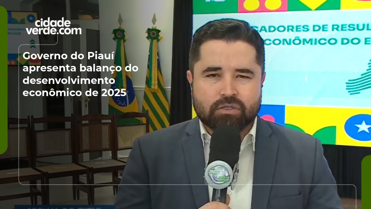 Governo do Piauí apresenta balanço do desenvolvimento econômico de 2025