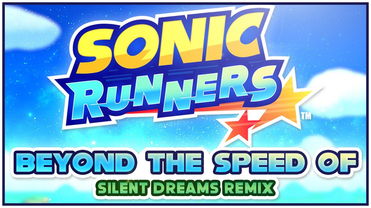 Sonic Runners - Beyond The Speed Of | Silent Dreams Remix