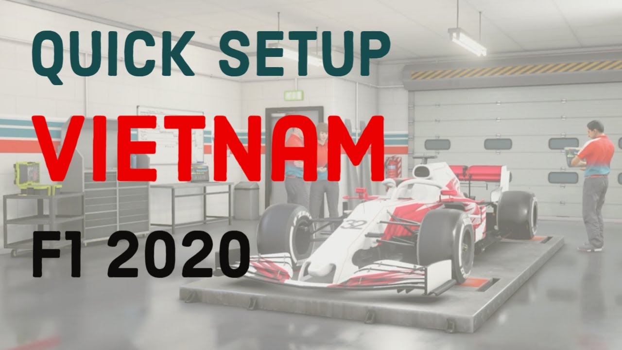 F1 2020 - Vietnam Quick Setup