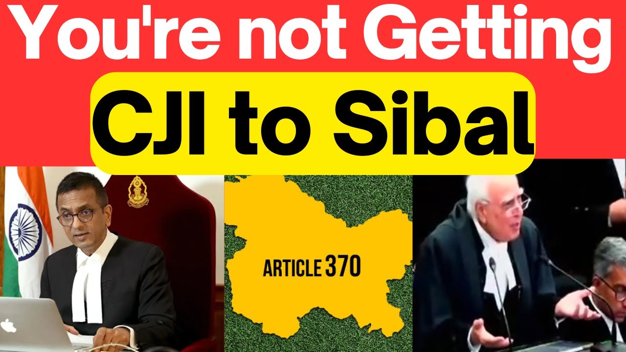 Article 370 Hearing, You're not Getting, CJI to Sibal #SupremeCourtIndia #LawChakra