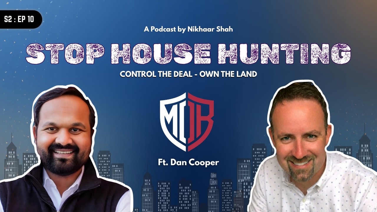 S2: EP10 | Stop Looking for Houses: Dan Cooper on Why You Should 