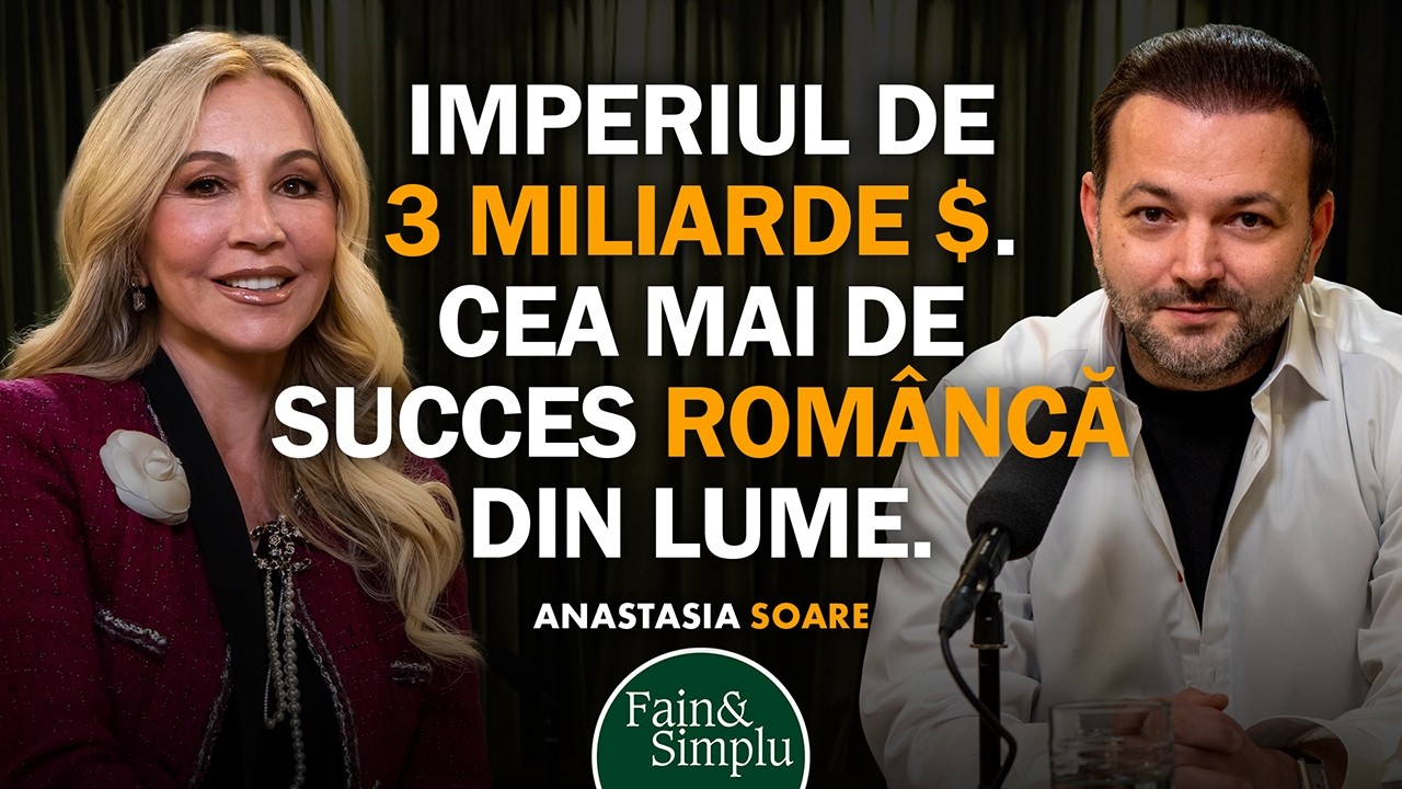 REGINA ANASTASIA SOARE: CUM MI-AM CONSTRUIT IMPERIUL DE 3 MILIARDE $ I Fain & Simplu 279