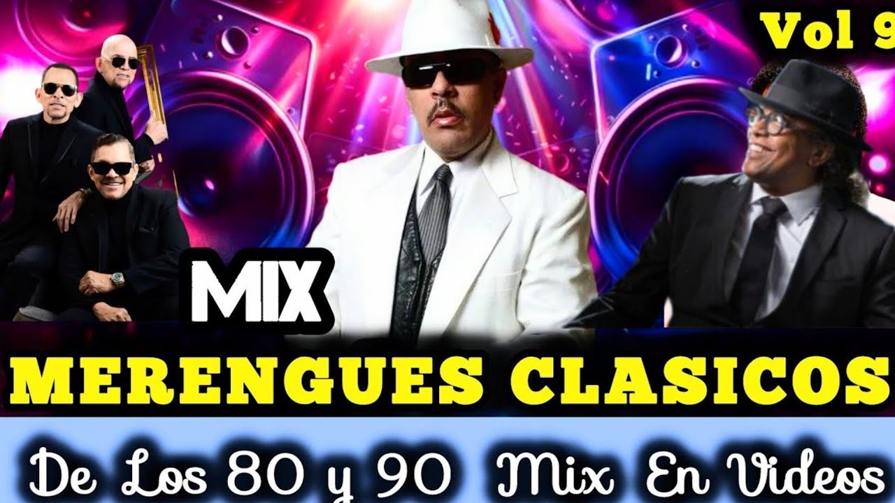MERENGUES CLASICOS DE LOS 80 Y 90 MIX EN VIDEOS VOL 9.