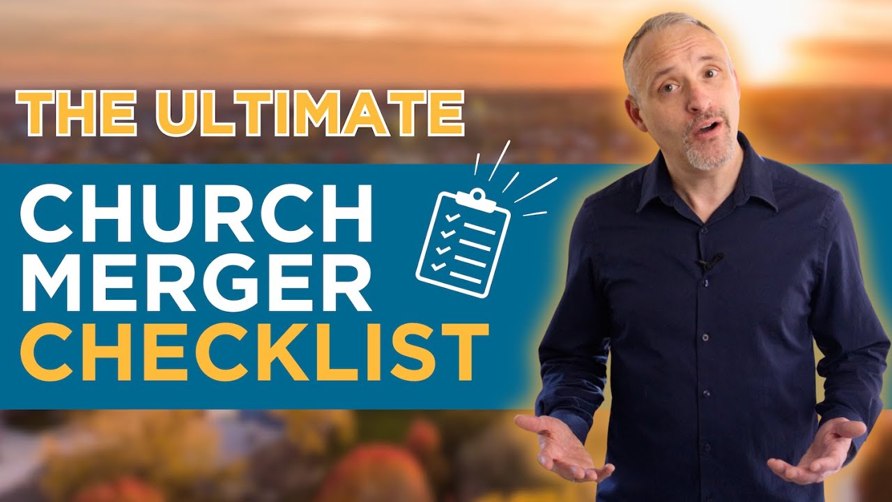 The Ultimate Church Merger Checklist (Don’t Skip These Steps!)
