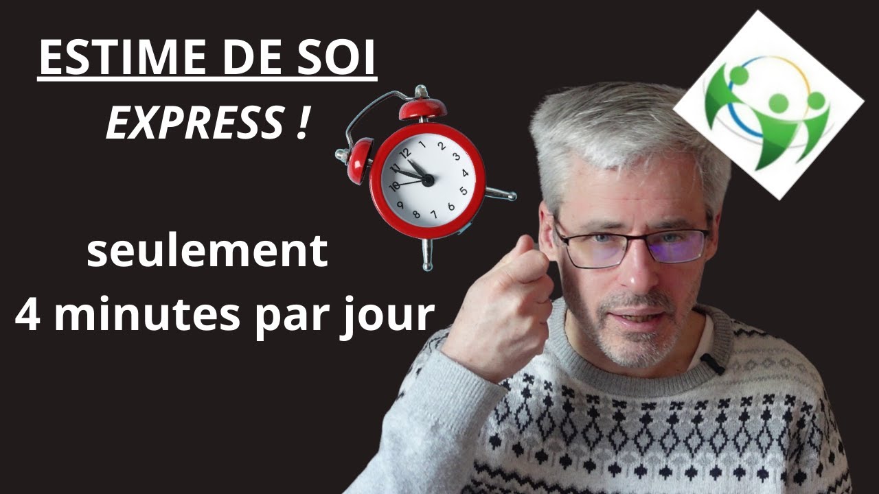 Comment faire grandir son estime de soi en 4 minutes par jour