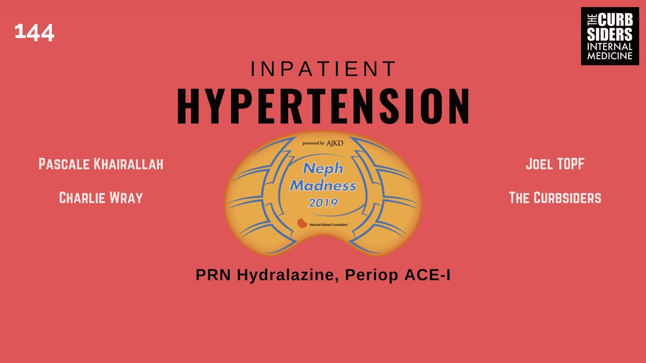 #144 NephMadness: Inpatient Hypertension