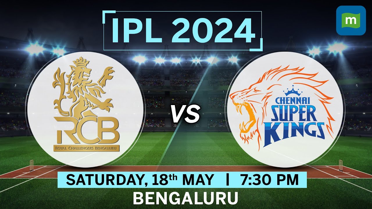 IPL 2024 MATCH 68 | Royal Challengers Bengaluru Vs Chennai Super Kings: Head To Head Stats