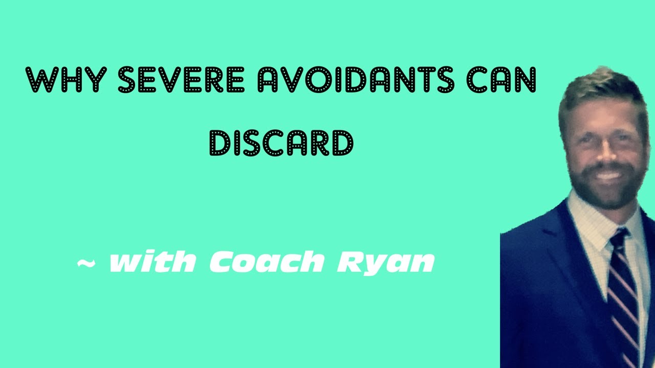 Why severe avoidants can DISCARD partners