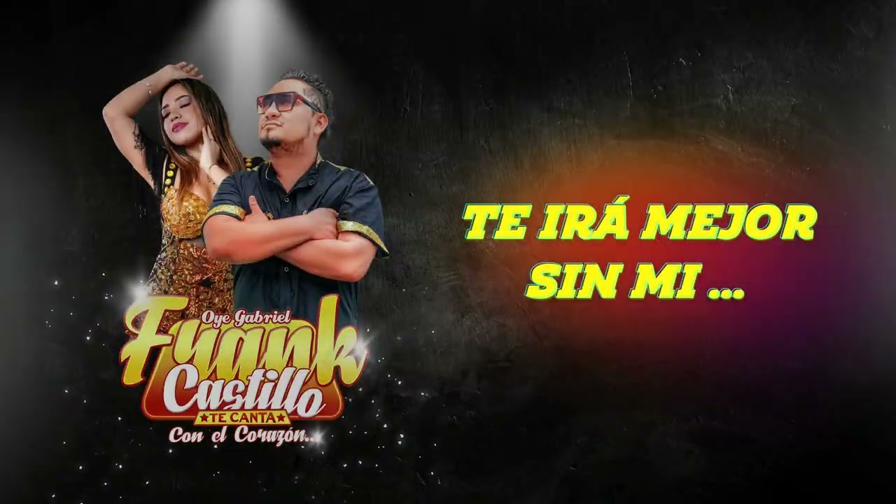 Frank Castillo - Te irá mejor sin mi [Primicia 2025 / Lyric Video]