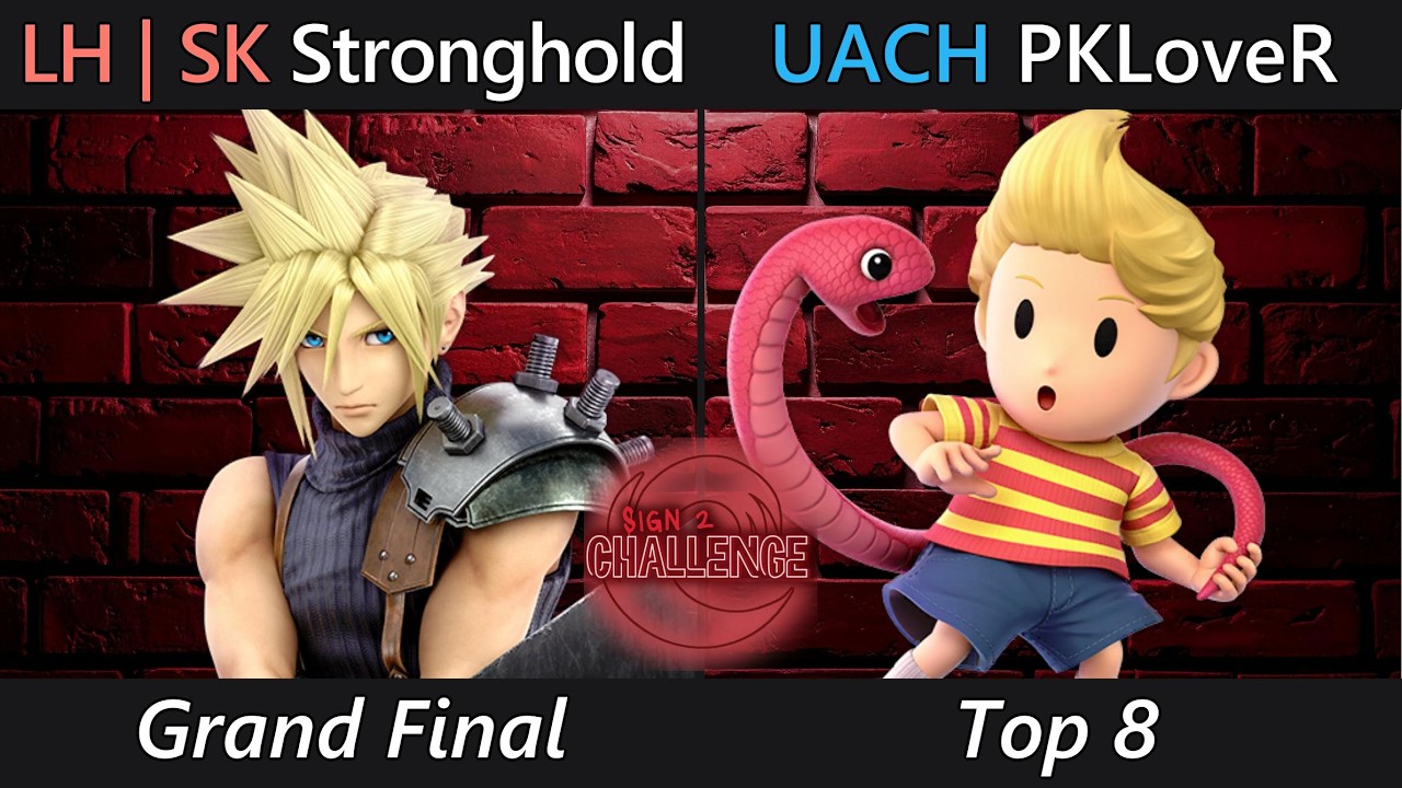 [Sign 2: Challenge] Top 8 - LH | SK | Stronghold (Cloud) VS UACH | PKLoveR (Lucas)