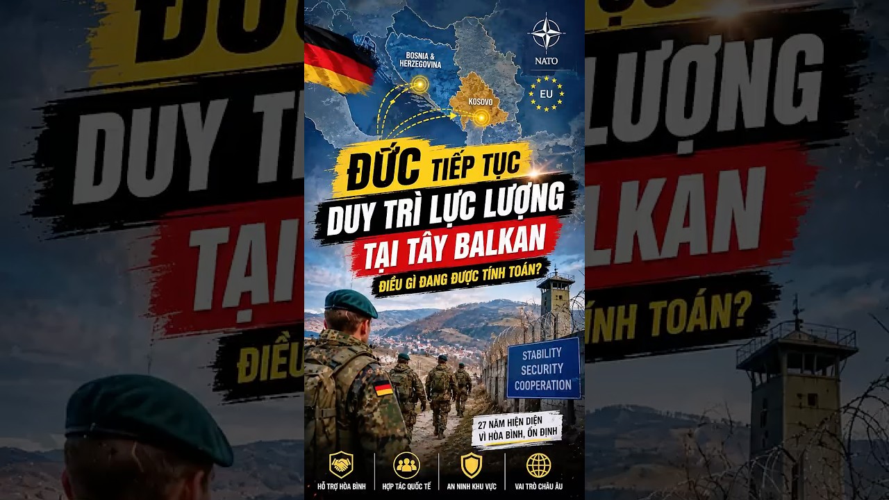 Tin qu&acirc;n sự quốc tế | Đức Duy Tr&igrave; Lực Lượng Tại T&acirc;y Balkan V&igrave; Sao? #tinquansu #quansu #tinthegioi