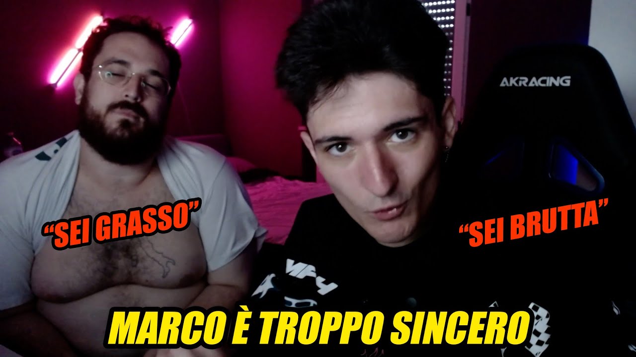 Marco è TROPPO sincero con la gente