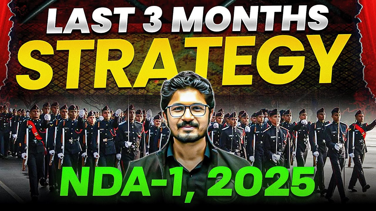 How To Crack NDA Exam in Last 3 Months? | NDA Preparation | NDA 1 2025 | NDA 3 Months Strategy