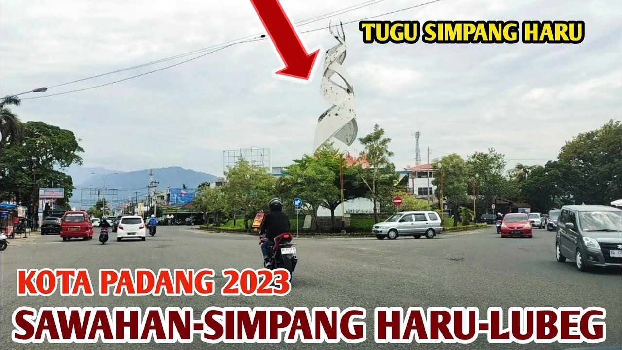 KELILING KOTA PADANG 2023||SAWAHAN,SIMPANG HARU,LUBEG
