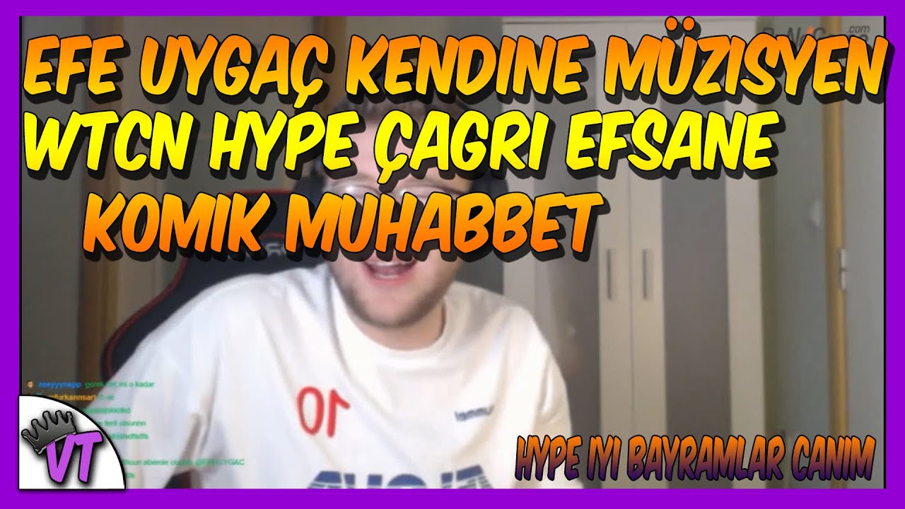 Efe Uygaç Kendine Müzisyen Hype Çağrı Wtcn Efsane Muhabbet