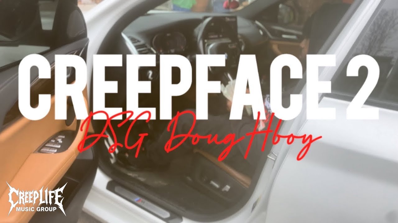 DSG DougHboy - Creepface 2 (Official Music Video)