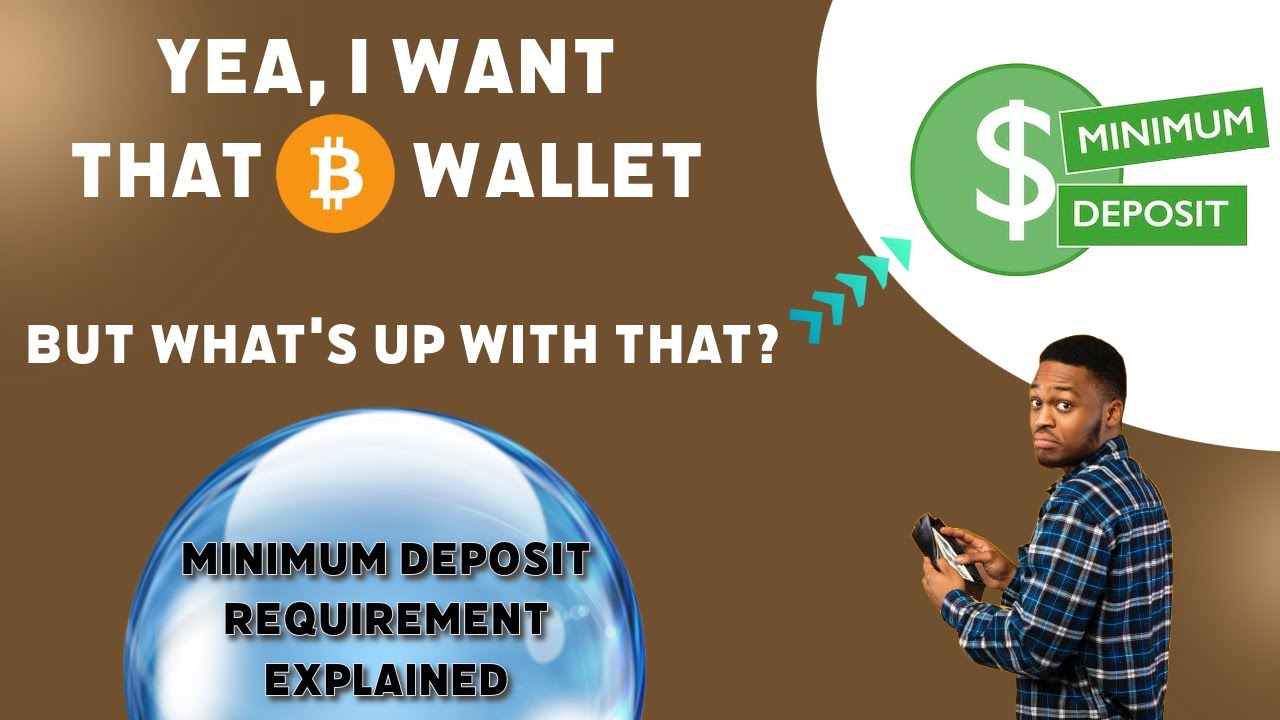 Minimum Deposit Requirement for Yield-Generating Bitcoin Wallets - Understand Why