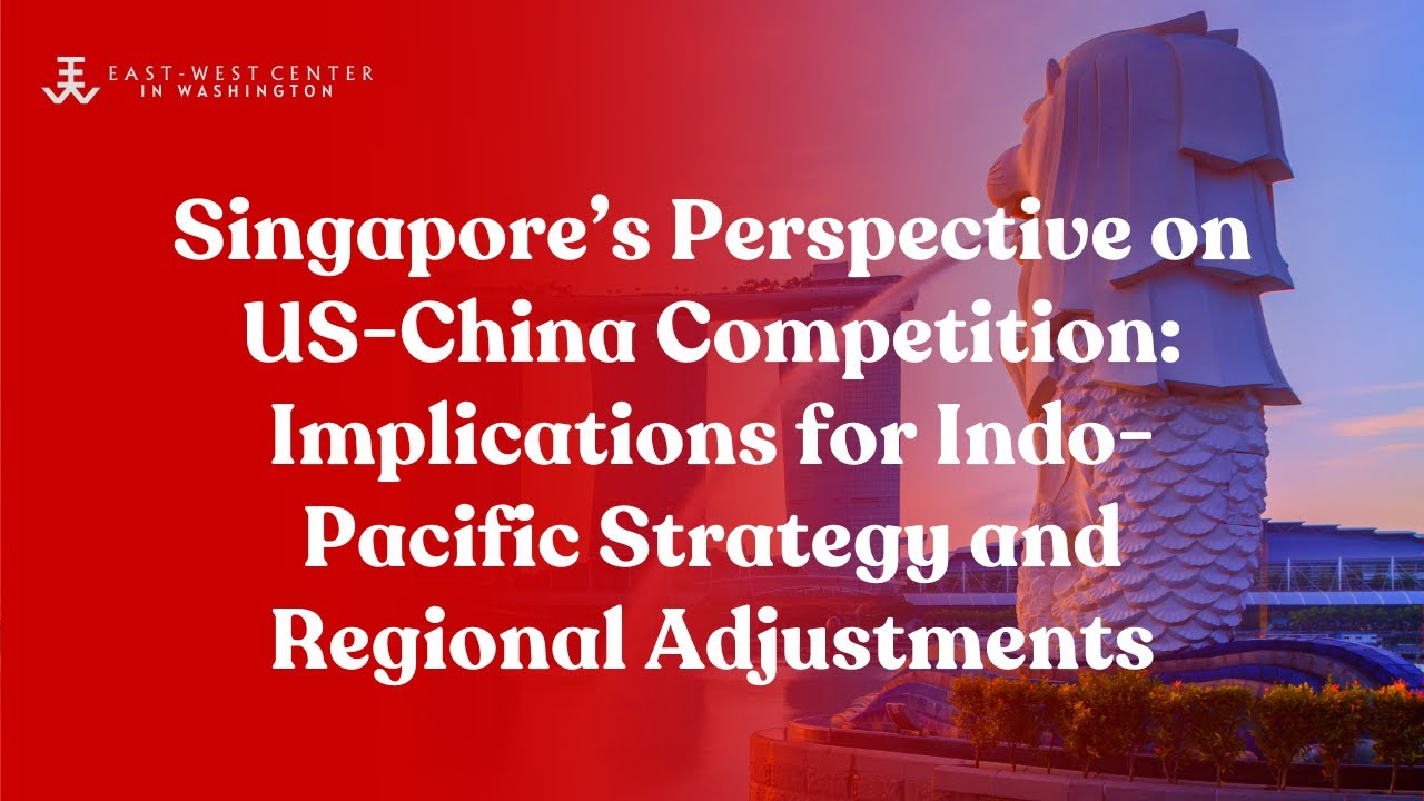 Singapore's Perspective on US-China Competition | An EWC Public Seminar