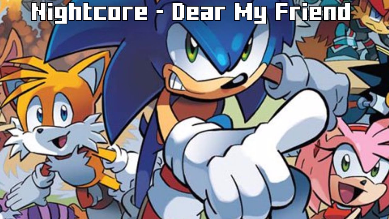 Nightcore - Dear My Friend [Sonic]