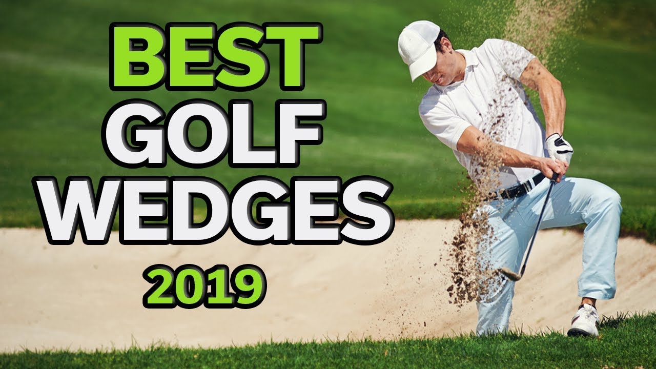 Golf Wedge: Best Golf Wedges 2019 - TOP 10