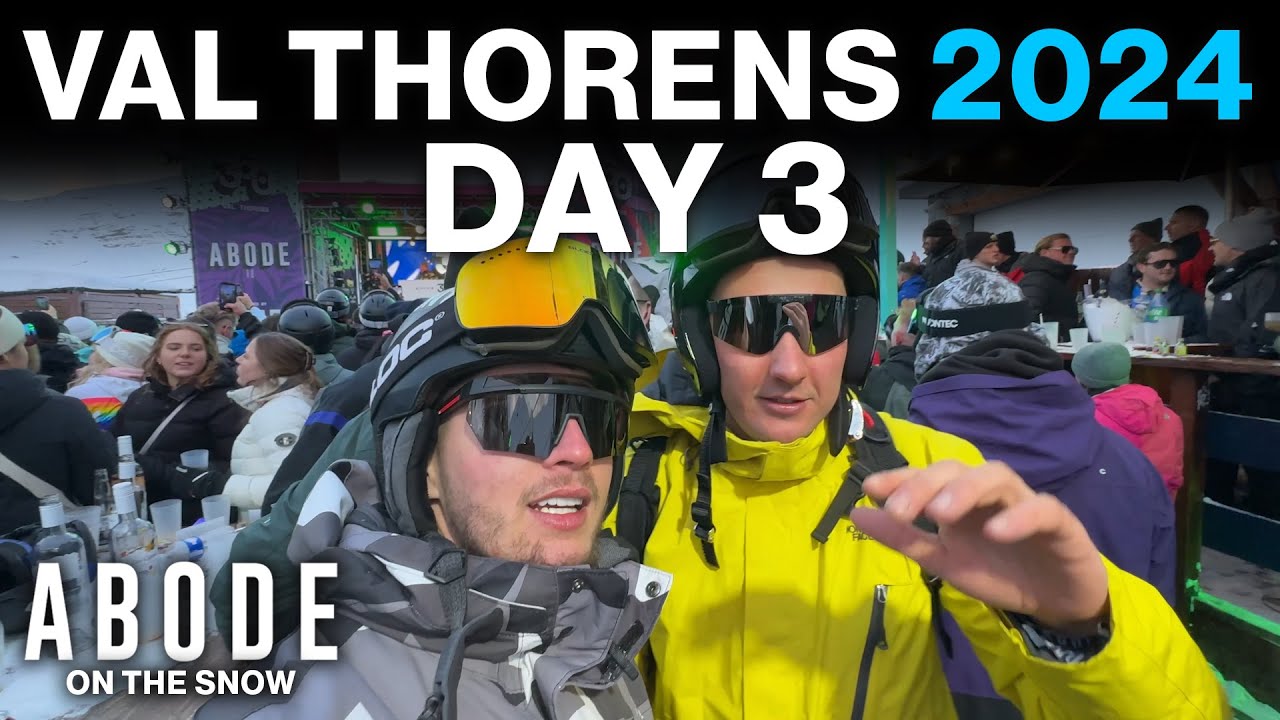 VAL THORENS 2024: ABODE ON THE SNOW - DAY 3