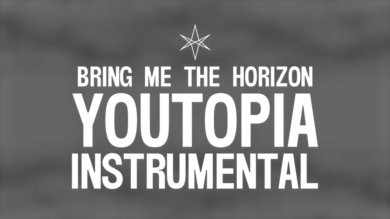 Bring Me The Horizon - YOUtopia (Instrumental)