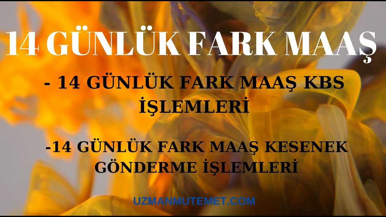 14 GÜNLÜK FARK MAAŞ - KBS İŞLEMLERİ - KESENEK GÖNDERME İŞLEMLERİ ( KATSAYI FARKI MEMUR MAAŞ İŞL.)