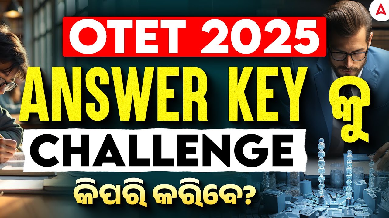 OTET Answer Key 2025 | How to Challenge OTET Answer key ?