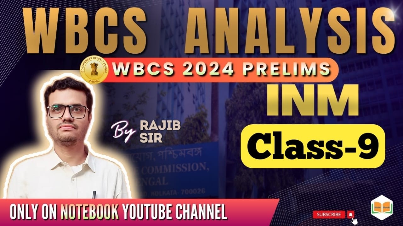 INDIAN NATIONAL MOVEMENT (INM) || CLASS-9 || WBCS 2024 Preliminary || Rajib Sir || Note Book