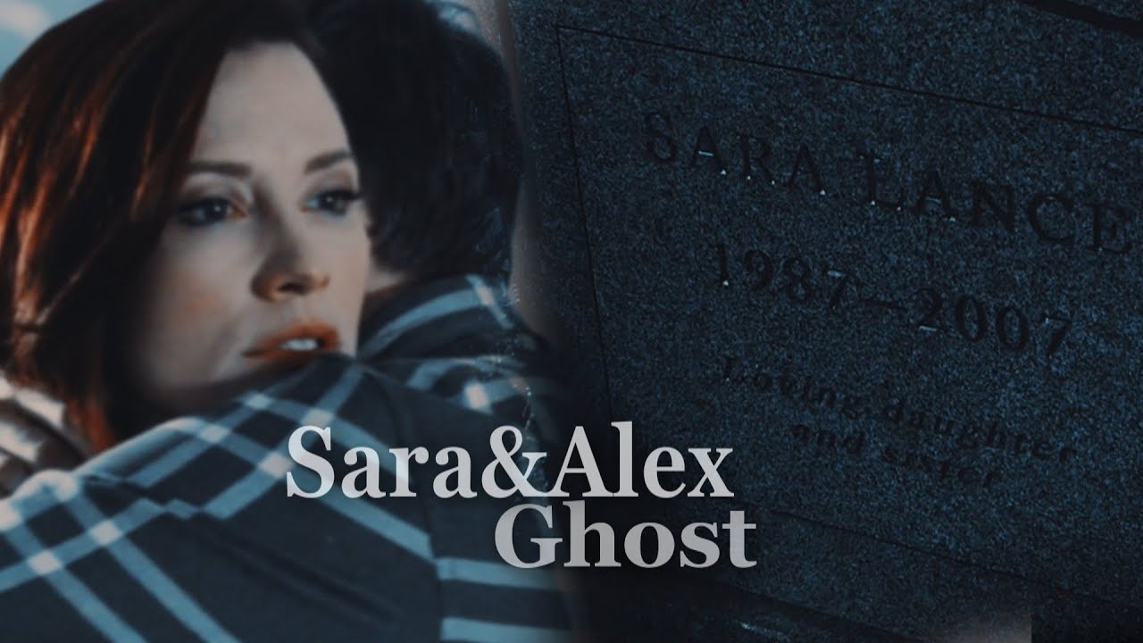Sara Lance & Alex Danvers l Ghost