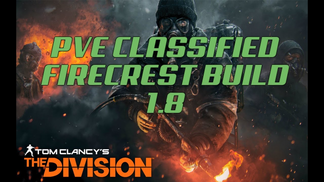PVE CLASSIFIED FIRECREST BUILD 1.8 | Tom Clancy's The Division