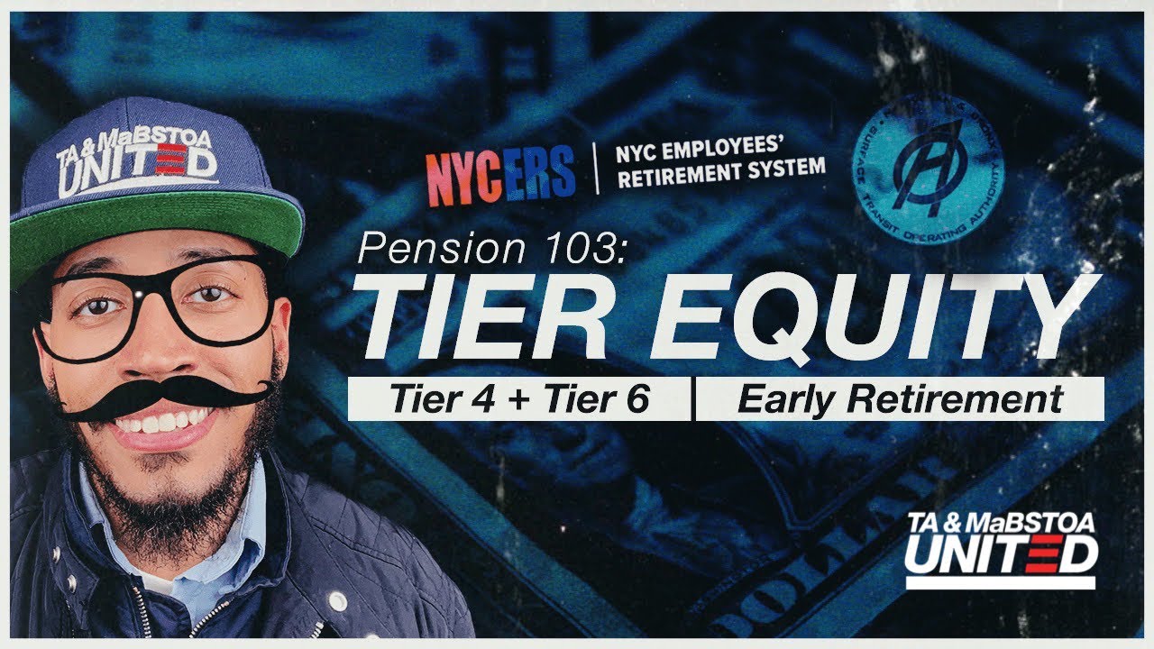 Pension 103: Tier Equity - Early Retirement For Tier 4 and Tier 6 (MTA)