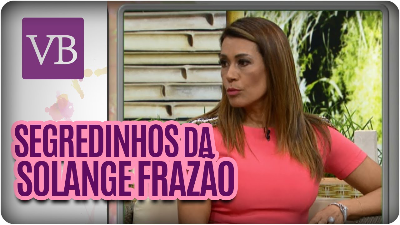 Beleza das Celebridades: Solange Frazão  - Você Bonita (05/05/16)