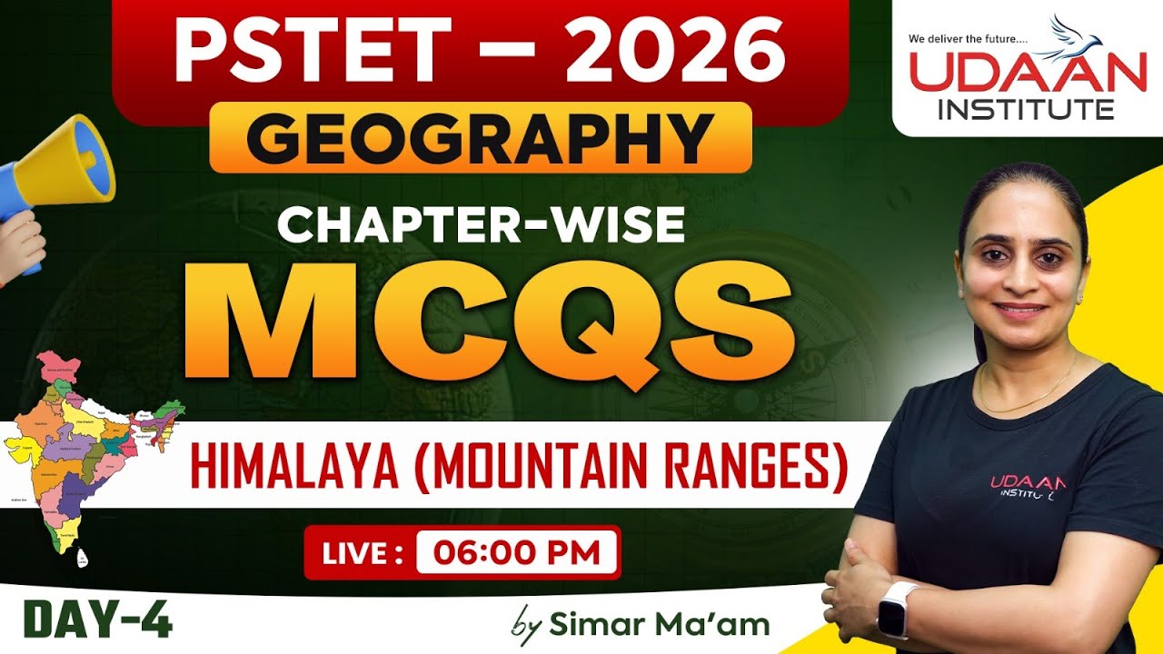 GEOGRAPHY | DAY-4 | HIMALYA (MOUNTAIN RANGE) | CHAPTER WISE MCQ'S | PSTET 2026 | BY SIMAR MA'AM