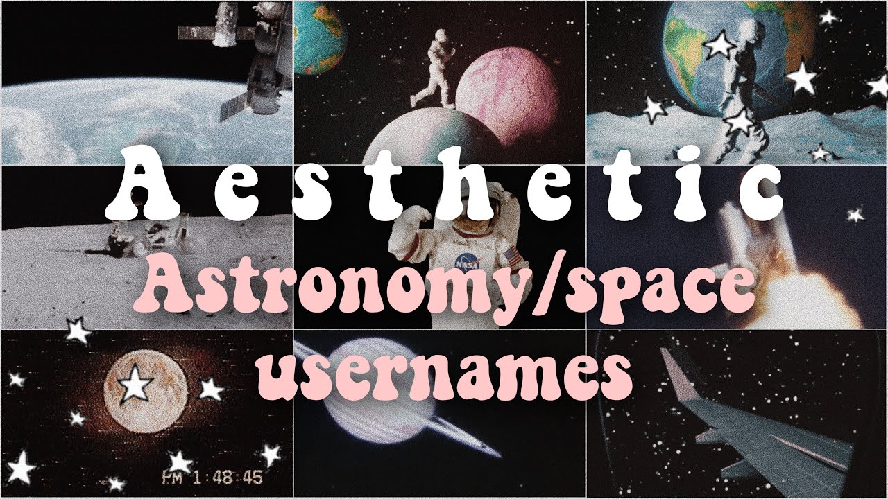 Aesthetic astronomy usernames | astronomy usernames