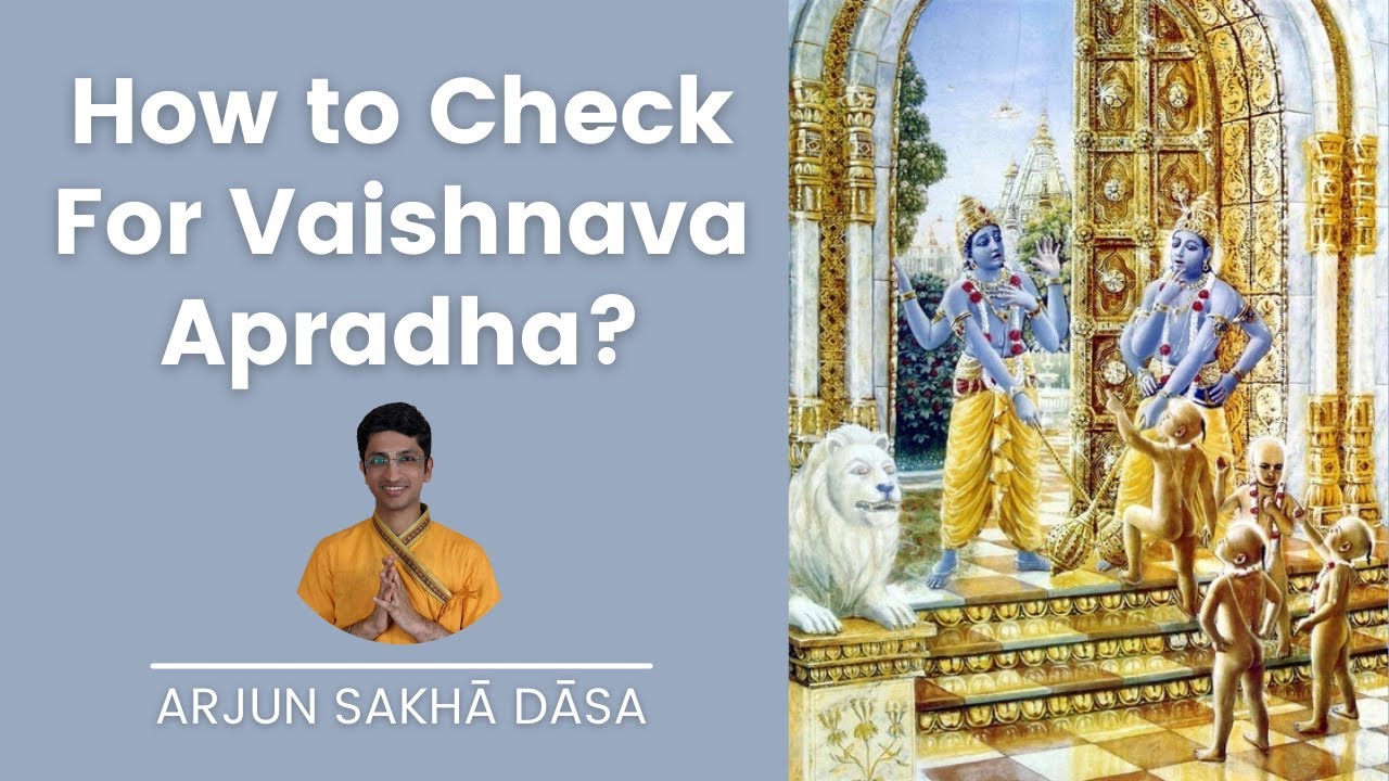 How to check for Vaishnava Apradha? | Arjun Sakhā Dāsa