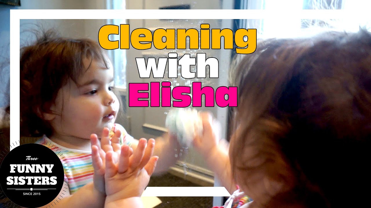 Cleaning with Elisha // Three Funny Sisters