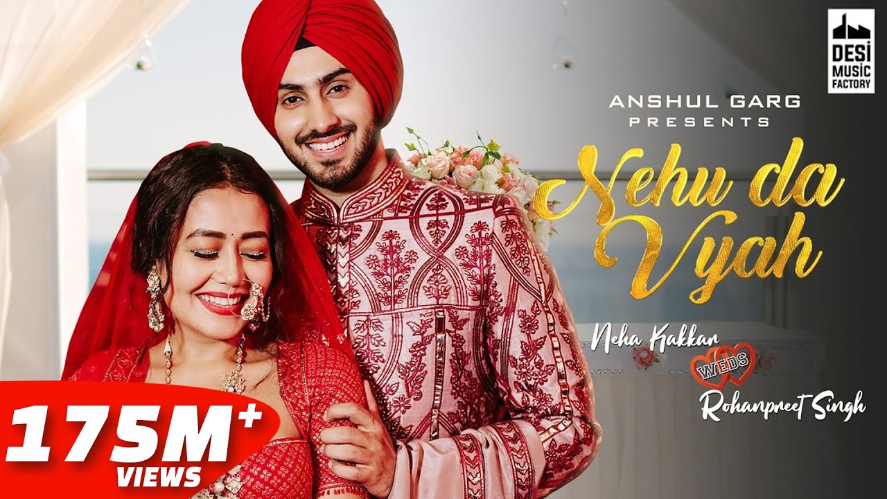 NEHU DA VYAH - Neha Kakkar & Rohanpreet Singh | Anshul Garg | Neha Weds Rohanpreet