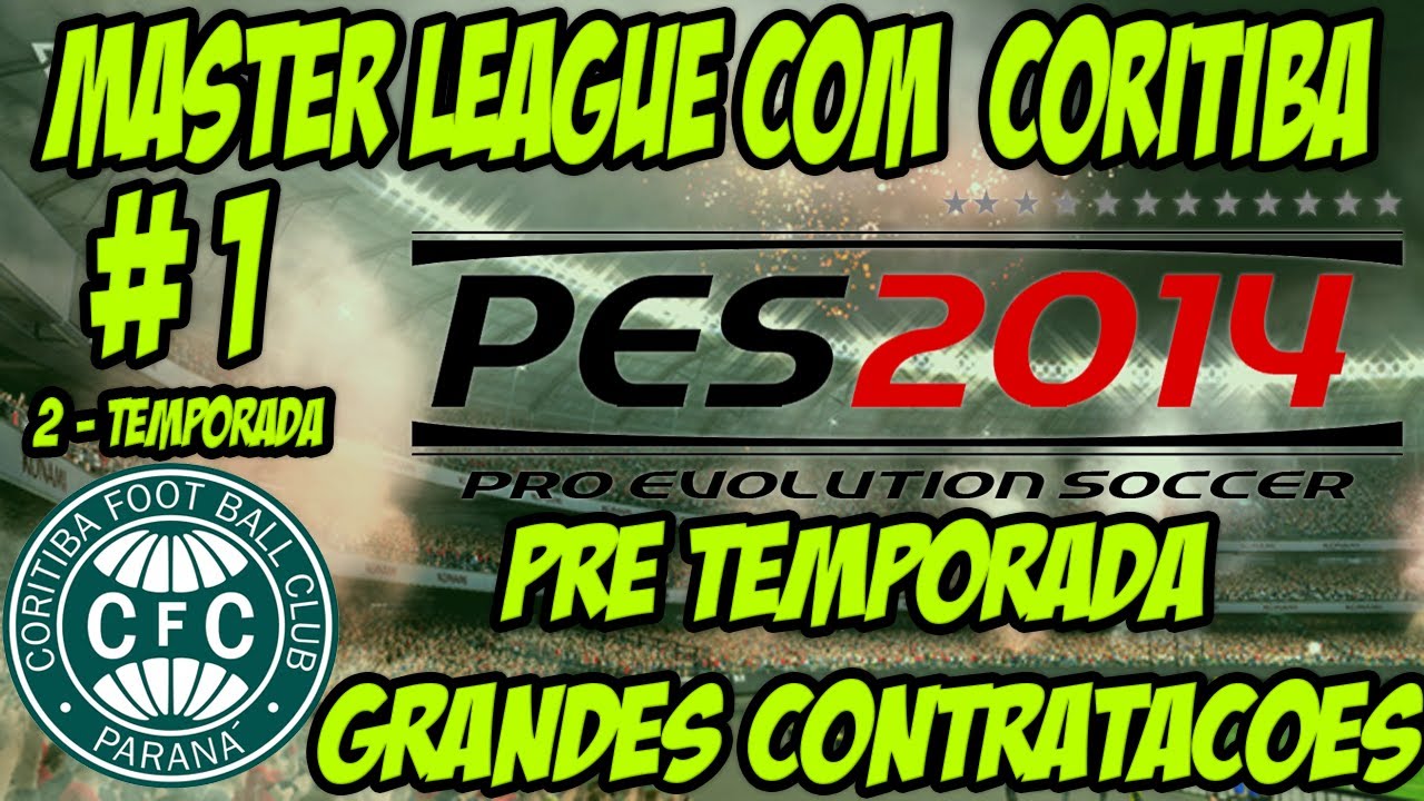 PES 2014 - Master League com Coritiba 2Temp. #01 - Pré Temporada e Grandes Contratações