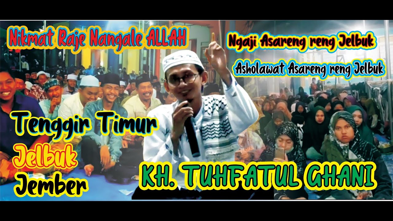 CERAMAH TERBARU LUCU BIKIN NGAKAK || KH TUHFATUL GHANI || KEMIRI - JELBUK - JEMBER