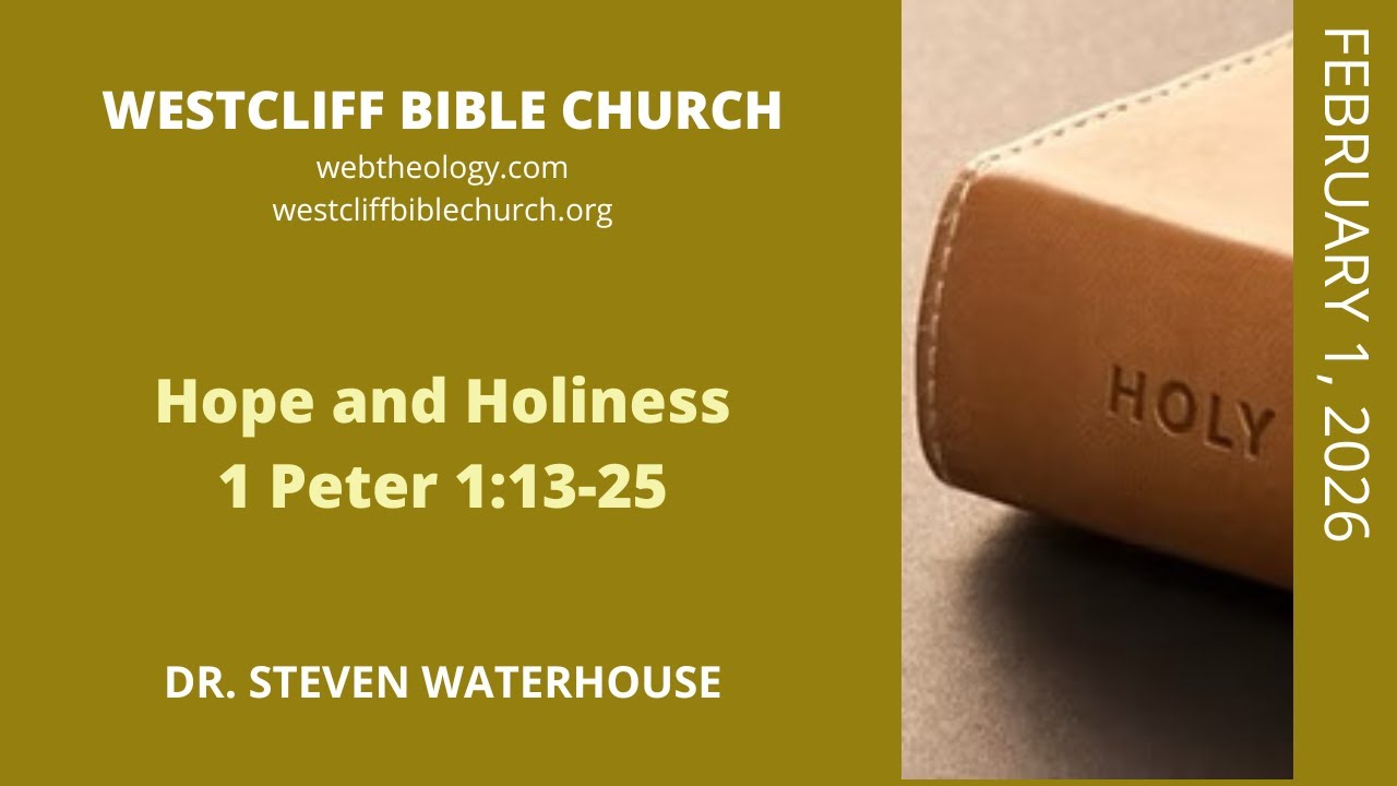 1 Peter 1:13-25  Hope and Holiness  2/1/2026