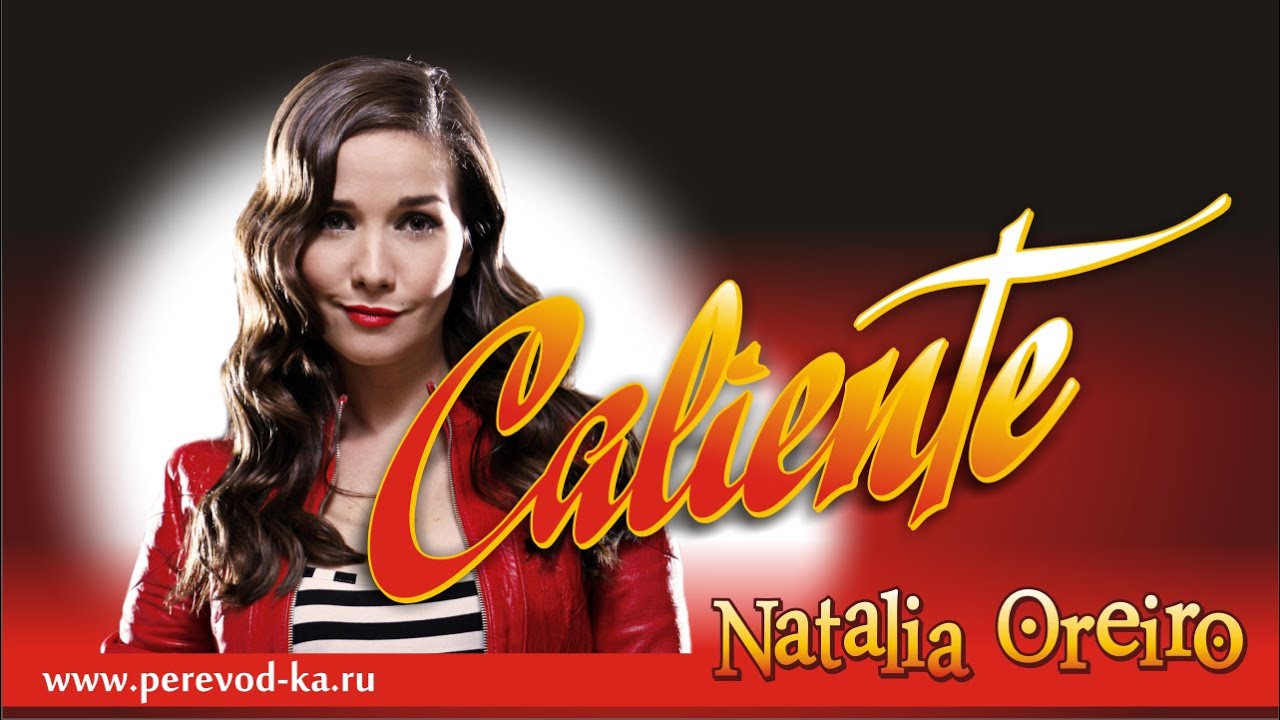 Natalia Oreiro - Caliente с переводом (Lyrics)
