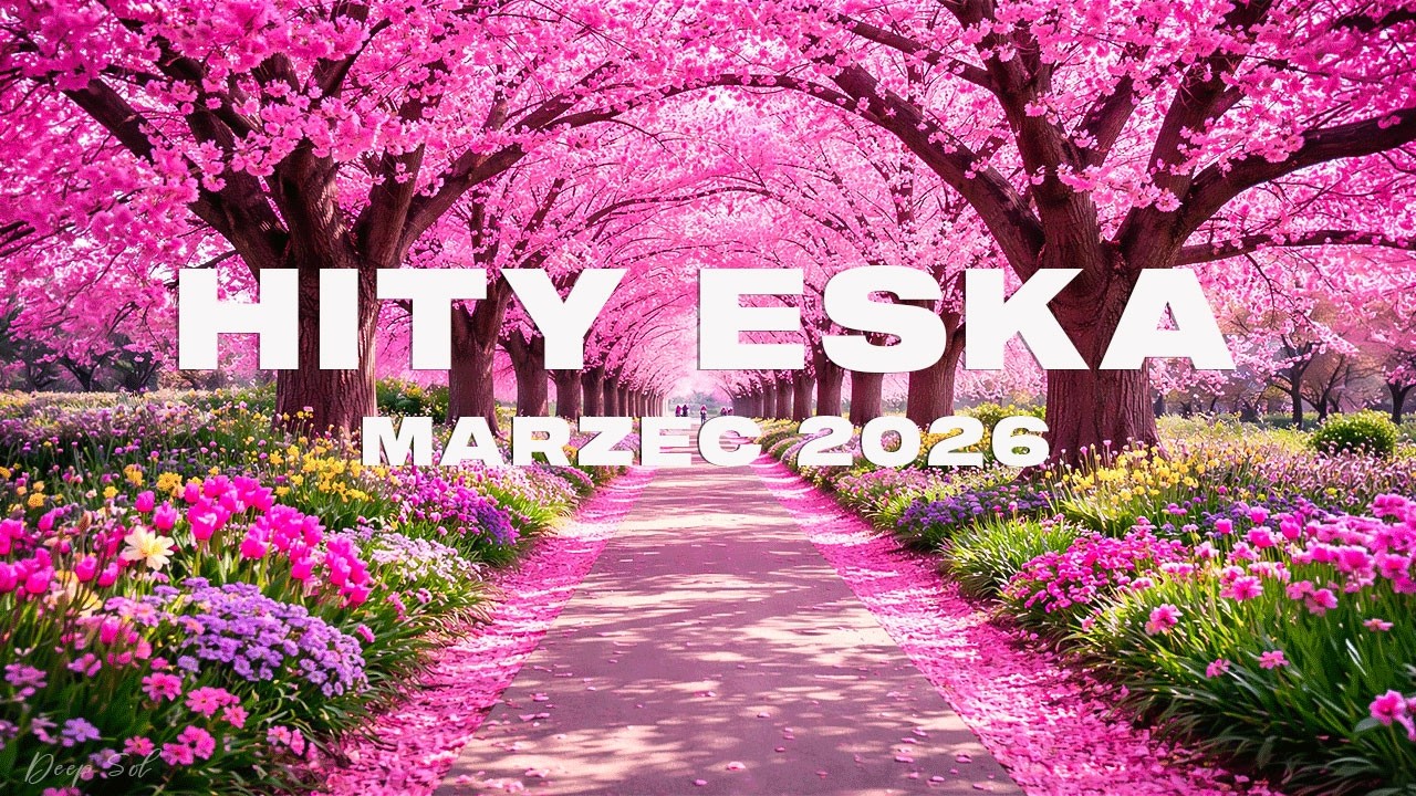 Eska Hity Marzec 2026 🎧 Radio Eska Playlist – Najlepsze Brzmienia Vol.2