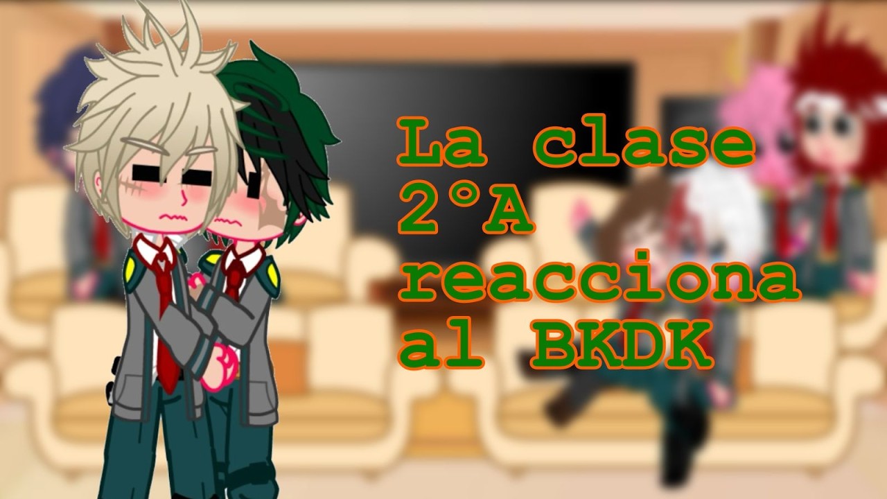 LA CLASE 2ºA REACCIONA AL BKDK/CLASS 2ºA REACT TO BKDK {🇪🇸/🇺🇸}