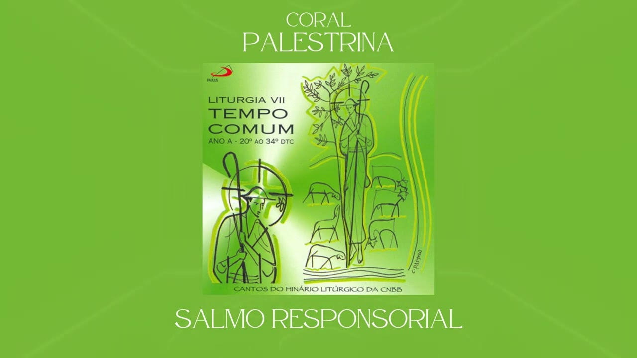 Coral Palestrina - Que as Na&ccedil;&otilde;es Vos Glorifiquem, &oacute; Senhor - Sl 67 (66) (Salmo Responsorial)