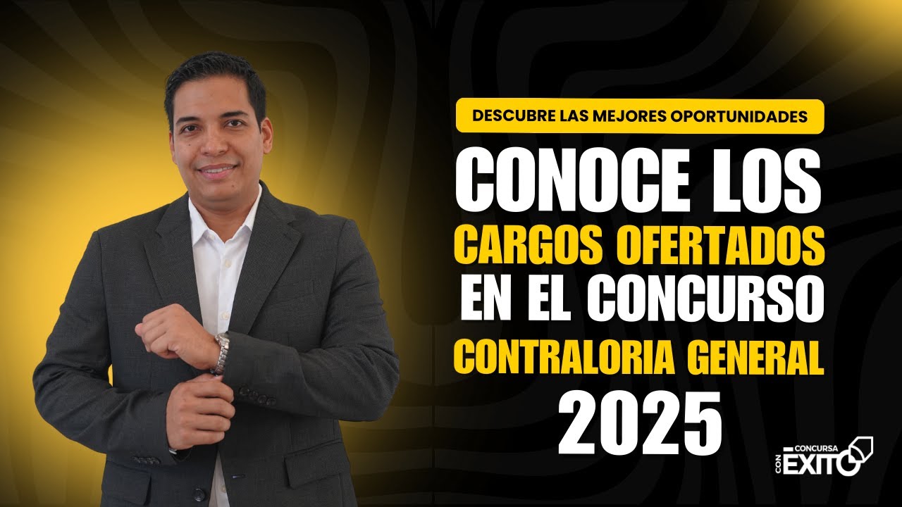 Descubre Las Mejores Oportunidades: Conoce Los Cargos Ofertados Concurso Contraloría General 2025