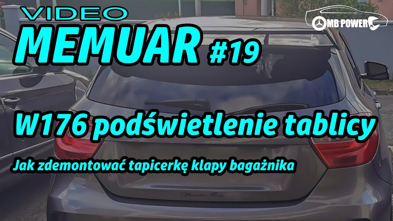VLOG #19 - Mercedes w176 wymiana podświetlenia tablicy rejestracyjnej - demontaż tapicerki klapy tył