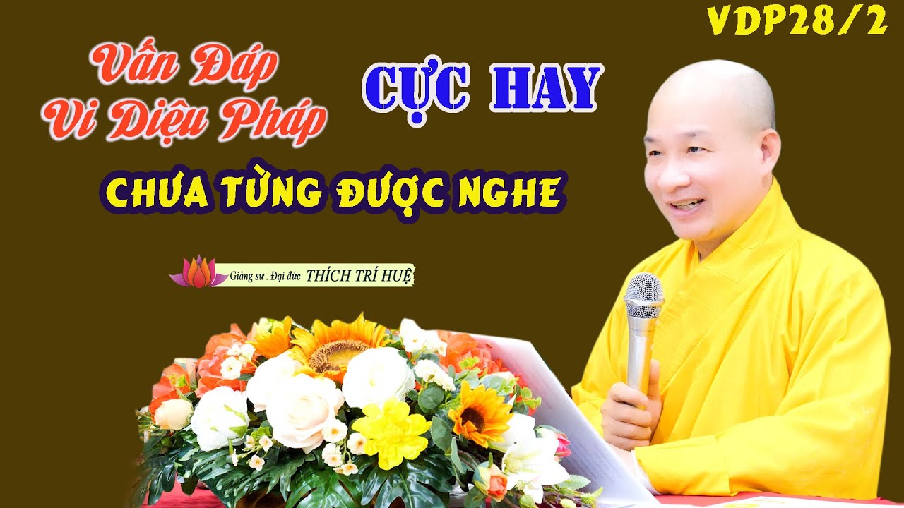 Vấn Đáp Phật Pháp Cực Hay Chưa Từng Được Nghe - Đừng bỏ lỡ. Thầy Thích Trí Huệ VDP 28/2