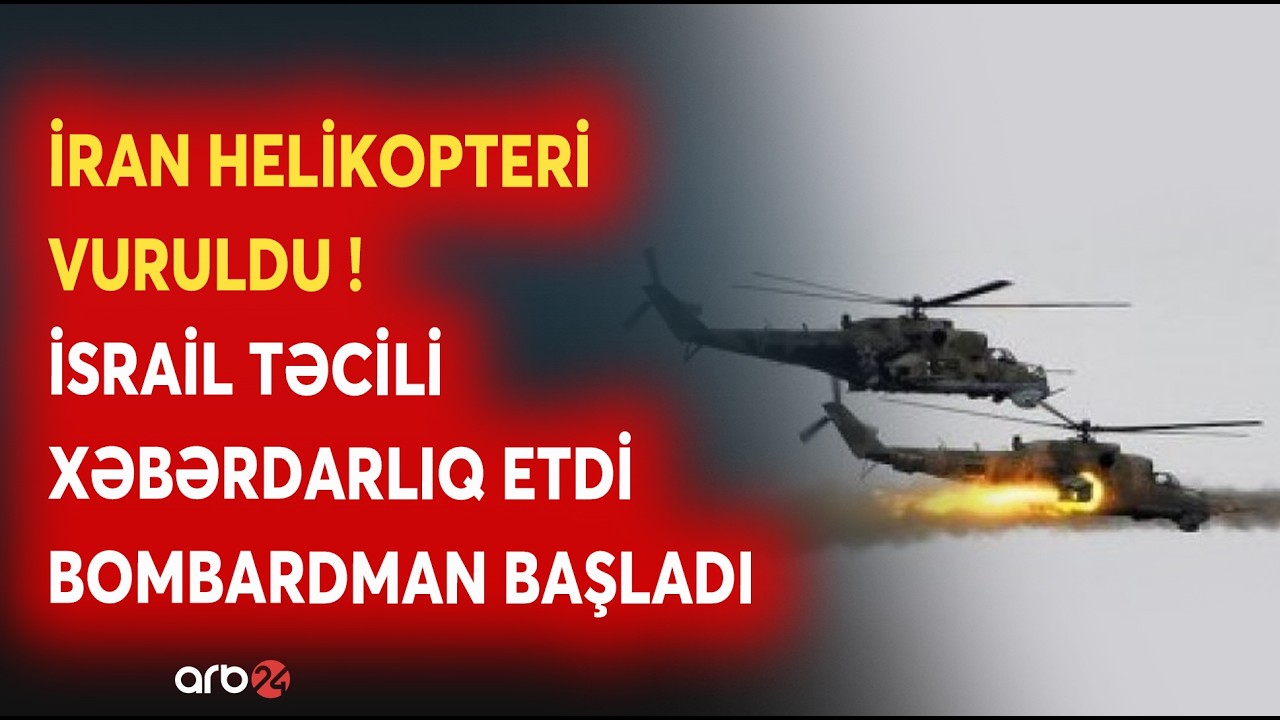 SON DƏQİQƏ! İran HELİKOPTERİ VURULDU: İsrail TƏCİLİ XƏBƏRDARLIQ ETDİ - Ordu BOMBARDMANI BAŞLATDI