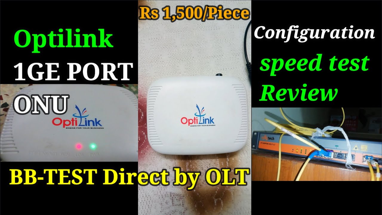 Bsnl ftth Optilink 1GE PORT ONU, BB-TEST Direct by OLT, Configuration, speed test, Review